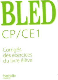 Edouard Bled et Odette Bled - Bled Cp/ CE1 - Corrigés des exercices du livre élève.