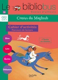 Pascal Dupont - Contes du Maghreb CE2 - Cahier d'activités - Parcours de lecture.