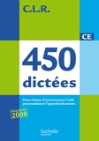 Janine Lucas et Jean-Claude Lucas - 450 dictées CE - Trois types de dictées pour l'aide personnalisée et l'approfondissement.
