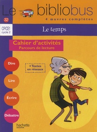 Pascal Dupont - Le temps CP/CE1 Cycle 2 Le bibliobus n° 32 - Cahier d'activités - Parcours de lecture.
