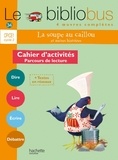 Pascal Dupont - La soupe au caillou et autres histoires CP/CE1 - Cahier d'activités.