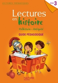 Marie-Laure Carpentier et Claire Faucon - Lectures en histoire Cycle 3 - Guide pédagogique.