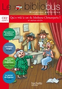 Christine Berthon et Marc Villard - Le Bibliobus 36 CE2 - Qui a volé le sac de Madame Choumpette ? et autres récits.
