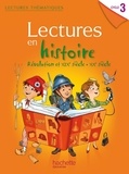 Marie-Laure Carpentier et Claire Faucon - Lectures en histoire. Révolution et XIXe siècle - XXe siècle Cycle 3 - Manuel de l'élève.