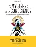 Miriam Gablier - Les mystères de la conscience - Prémonition, télépathie, voyance, sorties de corps....