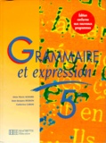 Catherine Caron-Michamblé et Anne-Marie Achard - Grammaire Et Expression 5eme. Edition 1997.