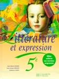 Catherine Caron-Michamblé et Anne-Marie Achard - Litterature Et Expression 5eme. Edition 1997.