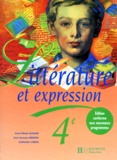 Catherine Caron et Anne-Marie Achard - Francais Litterature Et Expression 4eme. Edition Conforme Aux Nouveaux Programmes.