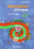 Jean Perlein et Dany Feuillard - Education Civique Et Vie De Classe 6eme.