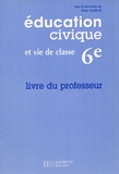 Dany Feuillard - Education civique 6e - Livre du professeur.