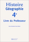 Francis Démier et  Collectif - Histoire Geographie 4eme. Livre Du Professeur.