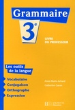 Anne-Marie Achard - Grammaire 3e - Livre du professeur.