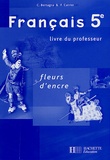 Chantal Bertagna et Françoise Carrier-Nayrolles - Français 5e - Livre du professeur.