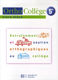 Daniel Berlion et Catherine Kmieckowiak - Orthocollège 5e - Livre de l'éléve.