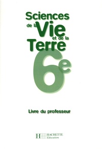 Marie-Claude Hervé - Sciences de la Vie et de la Terre 6e - Livre du professeur.