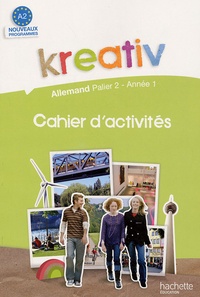 Jacques Athias et Fabienne Fédou - Kreativ Allemand palier 2, année 1, A2 - Cahier d'activité.