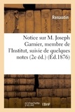 Renaudin - Notice sur M. Joseph Garnier, membre de l'Institut, suivie de quelques notes.
