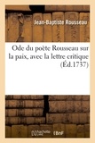 Jean-Baptiste Rousseau - Ode sur la paix, avec la lettre critique.