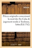  Voltaire - Pièces originales concernant la mort des Srs Calas & jugement rendu à Toulouse, Extrait d'une lettre.