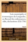  France - Loix municipales et économiques du Languedoc, ou Recueil des ordonnances, édits, déclarations Tome 6.