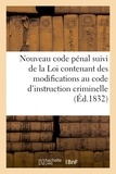  France - Nouveau code pénal suivi de la Loi contenant des modifications au code d'instruction criminelle.