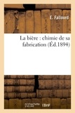 E. Fallourd - La bière : chimie de sa fabrication.