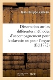 Jean-Philippe Rameau - Dissertation sur les différentes méthodes d'accompagnement pour le clavecin ou pour l'orgue 1772,.