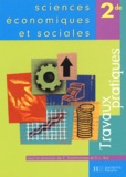 Jean-Louis Suc et Christian Branthomme - Sciences Economiques Et Sociales 2nde. Travaux Pratiques.