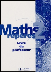 Boris Hanouch et Agnès Choquer - Maths Repères 2e - Livre du professeur.