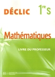 Jean-Paul Beltramone et Vincent Brun - Mathématiques Déclic 1e S - Livre du professeur.