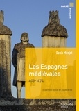 Denis Menjot - Les espagnes médiévales - 409-1474.