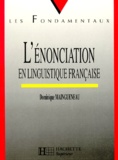 Dominique Maingueneau - L'énonciation en linguistique française.