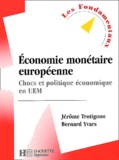 Bernard Yvars et Jérôme Trotignon - Economie Monetaire Europeenne. Chocs Et Politique Economique En Uem.