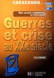 Pierre Grosser - Guerres Et Crises Au Xxeme Siecle.