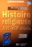 Aliocha Maldavsky et Vincent Gourdon - Histoire Religieuse Xvieme-Xixeme Siecle.