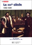 Michel Péronnet et Lyse Roy - Le XVIe siècle 1492-1620 - Des grandes découvertes à la contre-Réforme.