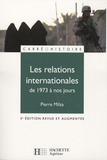 Pierre Milza - Les relations internationales de 1973 à nos jours.