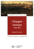 Raphaël Carrasco - L'Espagne classique 1474-1814.