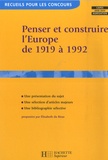 Elisabeth Du Réau et Jacques Bariéty - Penser et construire l'Europe de 1919 à 1992.