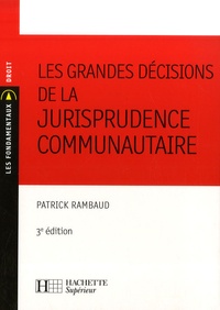 Patrick Rambaud - Les grandes décisions de la jurisprudence communautaire.