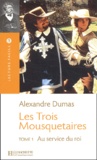 Alexandre Dumas - Les Trois Mousquetaires - Tome 1, Au service du roi.