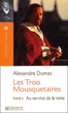 Alexandre Dumas - Les Trois Mousquetaires - Tome 2, Au service de la reine.