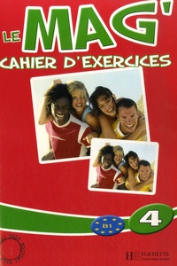 Fabienne Gallon et Céline Himber - Le mag' 4 B1 - Cahier d'exercices.