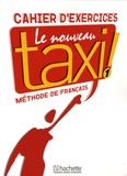 Guy Capelle et Robert Menand - Le Nouveau Taxi ! 1 - Cahier d'exercices.