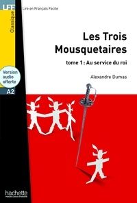 Alexandre Dumas - Les Trois Mousquetaires Tome 1 : Au service du roi. 1 CD audio MP3