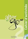 Annie Berthet et Catherine Hugot - Alter ego + 2 A2 - Cahier d'activités. 1 CD audio