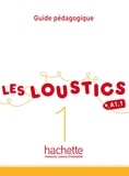 Hugues Denisot et Marianne Capouet - Les Loustics 1 A1.1 - Guide pédagogique.