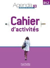 Audrey Gloanec - Agenda 3 B1.2 Méthode de français - Cahier d'activités. 1 CD audio