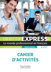 Béatrice Tauzin et Anne-Lyse Dubois - Objectif Express 1 A1/A2 - Cahier d'activités.
