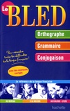 Edouard Bled et Odette Bled - Le Bled - Orthographe-Grammaire-Conjugaison.